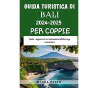Guida turistica di Bali 2024-2025 per coppie: Svela i segreti di un'indimenticabile fuga romantica