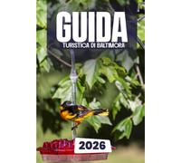 GUIDA TURISTICA DI BALTIMORA 2026