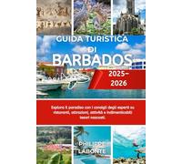 GUIDA TURISTICA DI BARBADOS 2025-2026: Esplora il paradiso con i consigli degli esperti su ristoranti, attrazioni, attività e indimenticabili tesori nascosti.