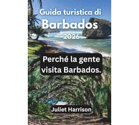 Guida turistica di Barbados 2026: Perché la gente visita Barbados.