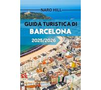 GUIDA TURISTICA DI BARCELLONA 2025/2026: Include parole chiave di alto valore (guida turistica di Barcellona, 2025/2026, consigli utili, mappe, itinerari)