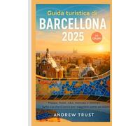 Guida turistica di Barcellona 2025: Mappe, hotel, cibo, mercato e itinerarioconsigli: tutto ciò che ti serve per viaggiare come un insider!