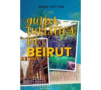 GUIDA TURISTICA DI BEIRUT 2026