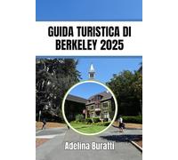 GUIDA TURISTICA DI BERKELEY 2025: La tua guida definitiva alla cultura, al cibo e al divertimento