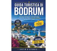 GUIDA TURISTICA DI BODRUM 2026-2027: Castelli, calette e coste: esplorate la Riviera Egea dal porto turistico di Yalikavak ai villaggi di pescatori di Gumusluk