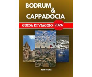 Guida turistica di Bodrum e Cappadocia 2026: Una guida pratica alle città costiere e alle valli scavate nella roccia della Turchia