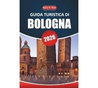 Guida turistica di Bologna 2026: Esplora le gemme nascoste, la cucina locale e le attrazioni imperdibili nella capitale culturale del nord Italia