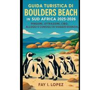Guida turistica di Boulders Beach in Sud Africa 2025-2026: Pinguini, attrazioni, cibo, alloggi e consigli di viaggio essenziali