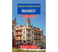 Guida turistica di Bucarest 2025-2026: Alla scoperta dei grandi viali, dei cortili nascosti e dell'anima vibrante della capitale della Romania