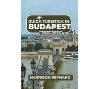 Guida turistica di Budapest 2025-2026: Scopri come storia, vita notturna e architettura si intrecciano per un'avventura indimenticabile