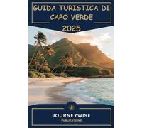 GUIDA TURISTICA DI CAPO VERDE 2025: Esplora culture uniche e paesaggi mozzafiato