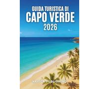 GUIDA TURISTICA DI CAPO VERDE 2026: Dove l'Atlantico canta e l'Africa sorride