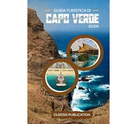 GUIDA TURISTICA DI CAPO VERDE 2026: "Scopri tesori nascosti, cultura e cucina per un'avventura sull'isola indimenticabile"