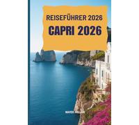 GUIDA TURISTICA DI CAPRI 2026: Un viaggio attraverso l'isola simbolo d'Italia