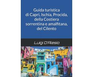 Guida turistica di Capri, Ischia, Procida, della Costiera sorrentina e amalfitana, del Cilento.
