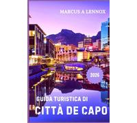 Guida turistica di Città del Capo 2026: Esplora la Table Mountain, assaggia le Winelands e scopri il cuore del Sudafrica