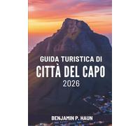 GUIDA TURISTICA DI CITTÀ DEL CAPO 2026: Un compagno completo per i visitatori che vogliono esplorare la gemma costiera del Sudafrica