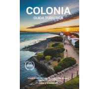 GUIDA TURISTICA DI COLONIA DEL SACRAMENTO 2025: Strade di ciottoli, vista sul fiume e cose da fare a Colonia del Sacramento