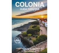 GUIDA TURISTICA DI COLONIA DEL SACRAMENTO 2025: Strade di ciottoli, vista sul fiume e cose da fare a Colonia del Sacramento