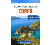 Guida turistica di Corfù 2025-2026: Scopri il fascino delle isole greche attraverso sentieri soleggiati, echi antichi e villaggi costieri senza tempo
