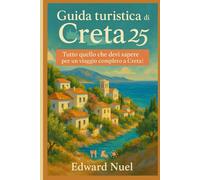 Guida turistica di Creta 2025: Tutto quello che devi sapere per un viaggio completo a Creta!