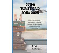 GUIDA TURISTICA DI DOHA 2025: Principali attrazioni, monumenti e luoghi di interesse imperdibili nella capitale del Qatar.