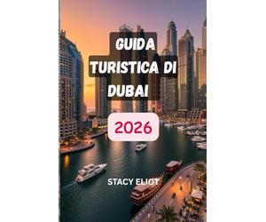 Guida turistica di Dubai 2026: Scopri il mondo come la gente del posto: i posti migliori, consigli da esperti, tour culinari, vita notturna ed esperienze per tutta la famiglia.avventura