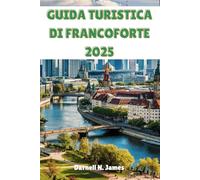 GUIDA TURISTICA DI FRANCOFORTE 2025: Consigli degli esperti, gemme nascoste e attrazioni imperdibili per un viaggio indimenticabile