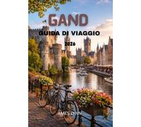 Guida turistica di Gand 2026: Il tuo compagno indispensabile per scoprire le principali attrazioni, i tesori nascosti e vivere esperienze indimenticabili.