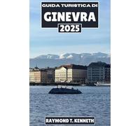Guida turistica di Ginevra 2025: Una guida approfondita a siti famosi, ristoranti di alto livello e ritiri in riva al lago