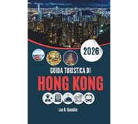 GUIDA TURISTICA DI HONG KONG 2026: Tra il bambù e i grattacieli: riflessioni da una città intrappolata tra due mondi