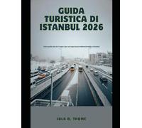 GUIDA TURISTICA DI ISTANBUL 2026: Tutto quello che devi sapere per un'esperienza indimenticabile a Istanbul