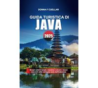 GUIDA TURISTICA DI JAVA 2025: Scopri antichi templi, maestosi vulcani e tesori nascosti nella variegata isola dell'Indonesia