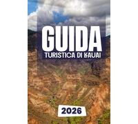 GUIDA TURISTICA DI KAUAI 2026