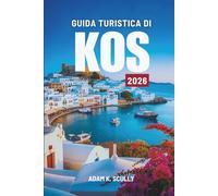 GUIDA TURISTICA DI KOS 2026: Una guida chiara alle tradizioni egee della Grecia