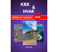 Guida turistica di Krk e Hvar 2026: Città insulari e cultura della costa adriatica, storia del cibo locale e percorsi panoramici lungo il mare in Croazia
