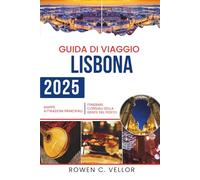 GUIDA TURISTICA DI LISBONA 2025: Scopri il fascino e i sapori dell'incantevole capitale del Portogallo