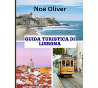 GUIDA TURISTICA DI LISBONA 2025: Strade senza tempo, luce dell'oceano e l'anima viva della capitale del Portogallo
