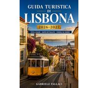 GUIDA TURISTICA DI LISBONA 2026-2027: Dove mangiare, alloggiare e cosa visitare ad Alfama, Belém e Sintra.
