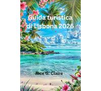 Guida turistica di Lisbona 2026: “Alla scoperta del cuore del Portogallo con facilità”