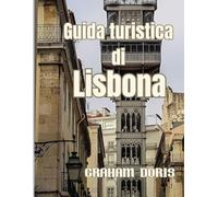 Guida turistica di Lisbona: Il fascino del vecchio mondo incontra la magia moderna a Lisbona 2025