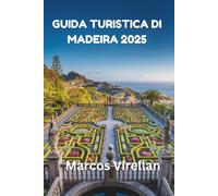 GUIDA TURISTICA DI MADEIRA 2025: ALLA SCOPERTA DI GEMME NASCOSTE E TRADIZIONI SENZA TEMPO OLTRE L'ORIZZONTE