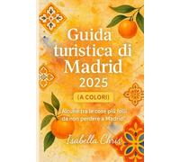 Guida turistica di Madrid 2025 (A COLORI): Alcune tra le cose più folli da non perdere a Madrid!