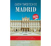 GUIDA TURISTICA DI MADRID 2025: Tutto quello che devi sapere per un viaggio indimenticabile nella città senza tempo della Turchia