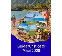 Guida turistica di Maui 2026