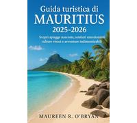 Guida turistica di Mauritius 2025-2026: Scopri spiagge nascoste, sentieri emozionanti, culture vivaci e avventure indimenticabili