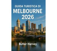 Guida turistica di Melbourne 2026: La tua guida completa peresplorare la capitale culturale dell'Australi