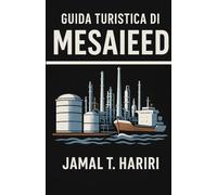 GUIDA TURISTICA DI MESAIEED: Scopri le spiagge dorate di Mesaieed, gli emozionanti tour nel deserto e i rilassanti resort costieri. Un viaggio ... alla scoperta delle migliori cose da fare,