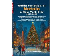 Guida turistica di Natale a New York City 2025-2026: Magiche attrazioni invernali, mercatini di Natale, luci festive, eventi stagionali,shopping e consigli da esperti per un'esperienza di dicembre in