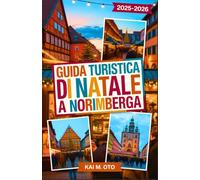 Guida turistica di Natale a Norimberga 2025-2026: Scopri il famoso Christkindlesmarkt, i tesori nascosti delle vacanze e le magiche esperienze invernali con i consigli di esperti di viaggio